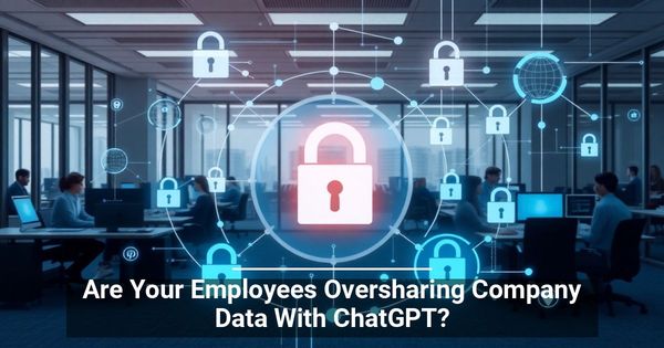 Are Your Employees Oversharing Company Data With ChatGPT?