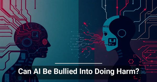 Can AI Be Bullied Into Doing Harm?